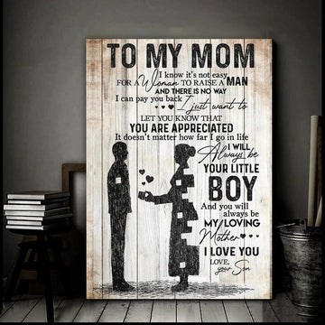 To My Mom You Will Always Be My Loving Canvas Gift For Mom From Son