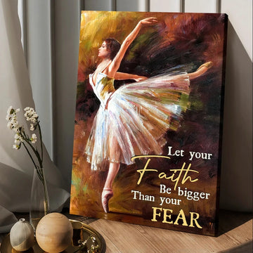 Watercolor ballet dancer Let your faith be bigger than your fear - Matte Canvas