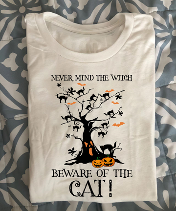 Cat Halloween Never Mind The Witch Beware Of The Black Cat T shirt S M L XL 2XL 3XL 4XL 5XL
