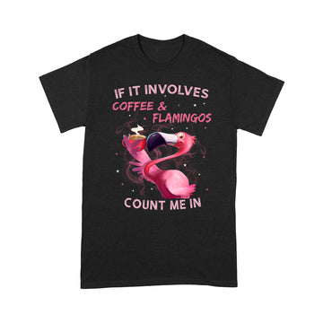 Flamingo And Coffee Count Me In Standard T-Shirt