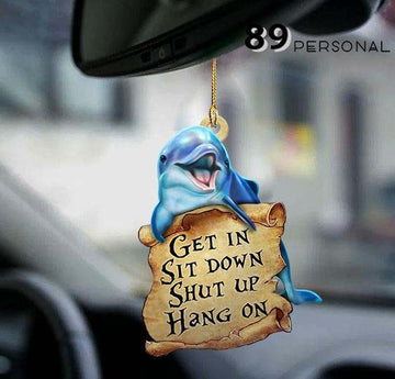 Dolphin Sit Down And Shut Up - Two sides ornament