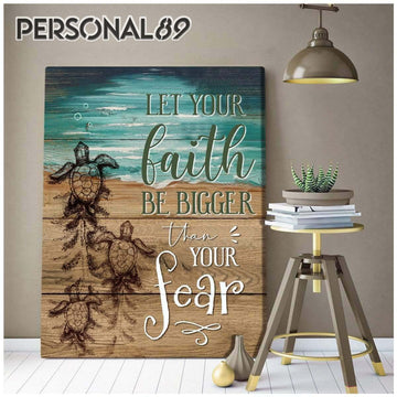 Turtle Let Your Faith Be Bigger Than Your Fear- Matte Canvas