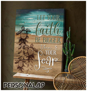 Turtle Let Your Faith Be Bigger Than Your Fear- Matte Canvas