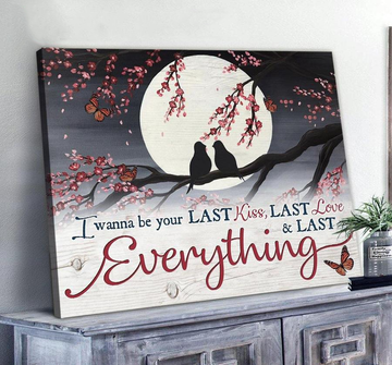 Bird, I wanna be your last eveythings - Matte Canvas, gift for you, valentine day gift, living room wall art, bedroom wall art valentines day for her c122