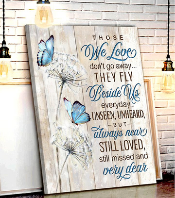 Memorial day Butterfly Those we love don't go away, they fly beside us everyday - Matte Canvas