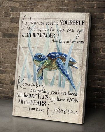 Turtle Whenever you find yourself doubting how far you can go - Matte Canvas, gift for you, gift for turtle lover, gift for family, holiday gift, christmas gift,  c8