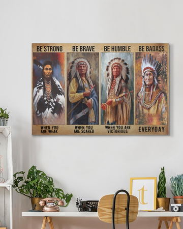 Native American girl Be strong, Be brave, Be humble, Be badass - Matte Canvas, gift for you, gift for Native American c93