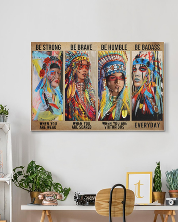 Native American girl Be strong, Be brave, Be humble, Be badass - Matte Canvas