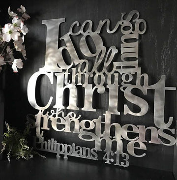 I can do all things through Christ  - Metal House Sign