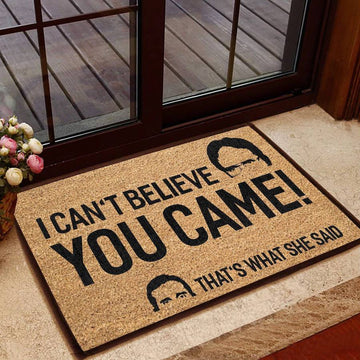 Can't Believe You Came That's What She Said Doormat