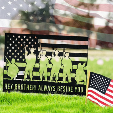 Hey brother always beside you - Independence day - Metal Sign