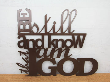 Be still and know that I am God- Metal House Sign