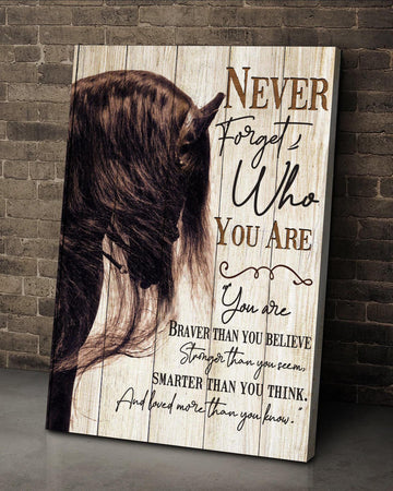 Horse Never Forget Who You Are - Matte Canvas, Gift for you, gift for her, gift for him, gift for son, gift for horse lover