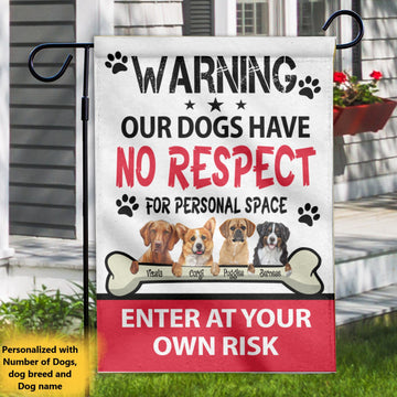 Dog Lovers Our Dogs Have No Respect Personalized Garden Flag, Gift for Dog Lovers