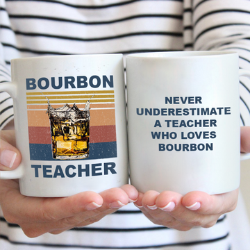 Never Underestimate A Teacher Who Loves Bourbon Mug
