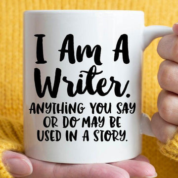 Writer gifts - I am a writer anything you say or do may be used in a story coffee mug - GST