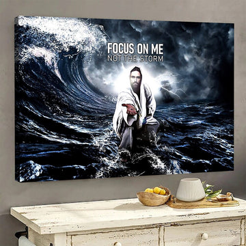 Focus On Me Not The Storm Jesus Give Me Hand - Matte Canvas