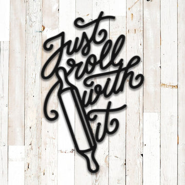 Just Roll With It For Kitchen Lovers - Decor Wall Art - Cut Metal Sign