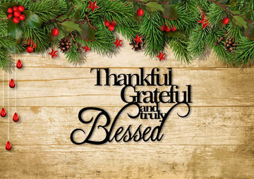 Thankful grateful and truly blessed Metal House Sign