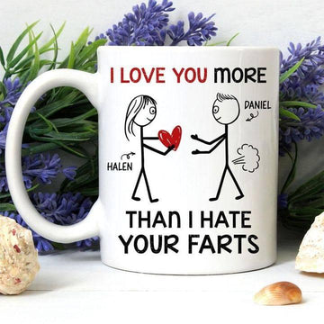 I love you more than i hate your farts personalized Mug 11oz 15oz