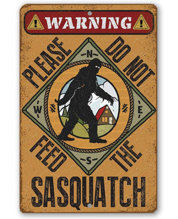 Please Do Not Feed Sasquatch - Funny Wall Art - Classic Metal Signs