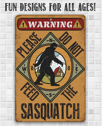 Please Do Not Feed Sasquatch - Printed Metal Sign