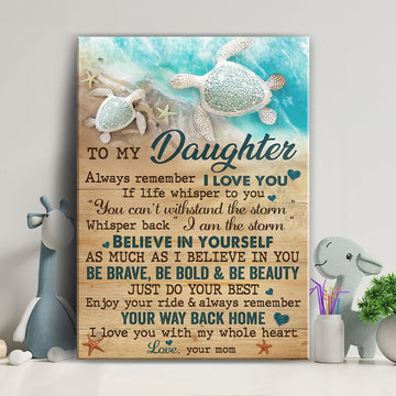 Turtle To my daughter Always remember I love you - Matte Canvas