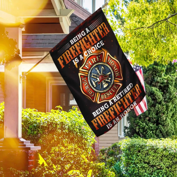Being A Firefighter Flag - House Flag
