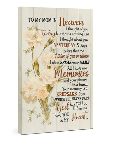 To my Mom in heaven i have you in my heart Butterfly flowers - Matte Canvas