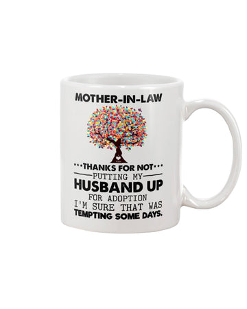 Mother in law thanks for not putting my husband up for adoption White Mug 11Oz 15Oz