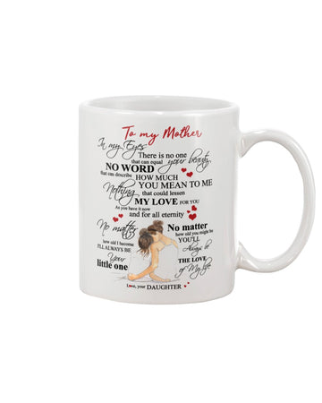 To my Mother in my eyes mother and daughter White Mug 11Oz 15Oz