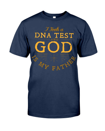 I Took A DNA Test And God Is My Father  - Standard T-shirt