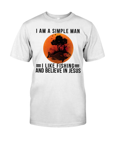 I am a simple man I like fishing and believe in Jesus - Standard T-shirt