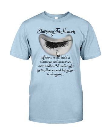 Stairway To Heaven If Tears Could Build A Stairway & Memories  - Standard T-shirt