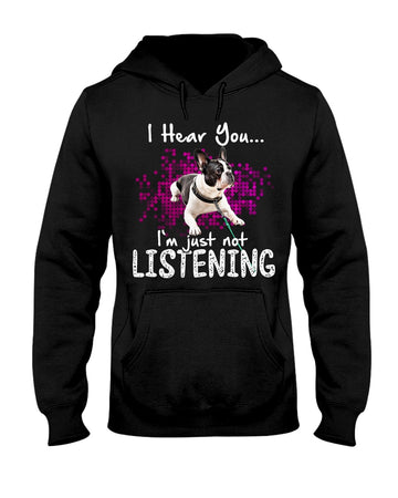 Boston Terrier I Hear You I'm Just Not Listening - Standard Hoodie