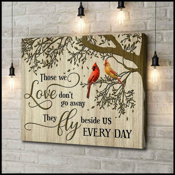 Cardinal Those We Love Don't Go Away - Matte Canvas, gift for you, gift for cardinal lover, memorial gift, gift for memories, living room wall art, bedroom wall art