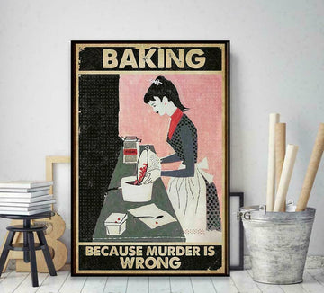 Baking Because Murder Is Wrong - Matte Canvas, Gift for you, gift for him, gift for her, gift for baking lover