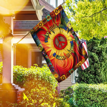 Hippie Every Little Thing Is Gonna Be Alright Sunflower Flag - House Flag
