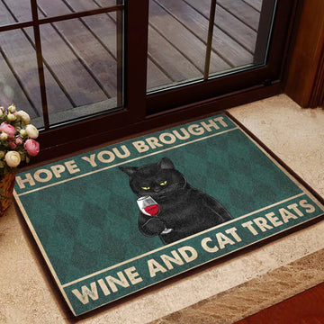 HOPE YOU BROUGHT WINE AND CAT TREATS ALL OVER PRINTING DOORMAT