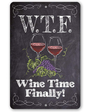 WTF Wine Time Finally - Funny Wall Art - Classic Metal Signs
